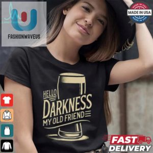 Unique Funny Hello Darkness My Old Friend Tshirt Sale fashionwaveus 1 4