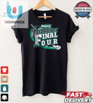 2024 Nhiaa Final Four Field Hockey Tee Laugh In Style fashionwaveus 1 3