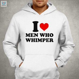 I Heart Men Who Whimper Shirt Hilarious Unique Apparel fashionwaveus 1 2