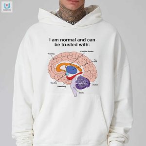 Quirky I Am Normal Tee Trustworthy Hilarious Gift fashionwaveus 1 2