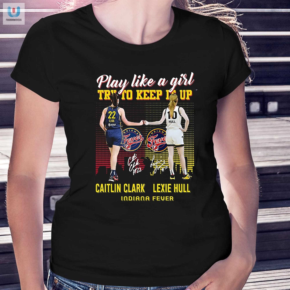 Play Like A Girl Caitlin Clark  Lexie Hull Tee  Funny Gem