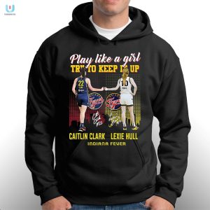 Play Like A Girl Caitlin Clark Lexie Hull Tee Funny Gem fashionwaveus 1 2