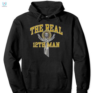 The Real 12Th Man Tee Stand Out Laugh Out Loud fashionwaveus 1 2