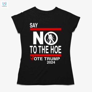 Vote Trump 2024 Hilarious No Kamala The Hoe Tshirt fashionwaveus 1 1