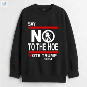 Vote Trump 2024 Hilarious No Kamala The Hoe Tshirt fashionwaveus 1 3