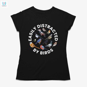 Funny Easily Distracted By Birds Tshirt For Bird Lovers fashionwaveus 1 1