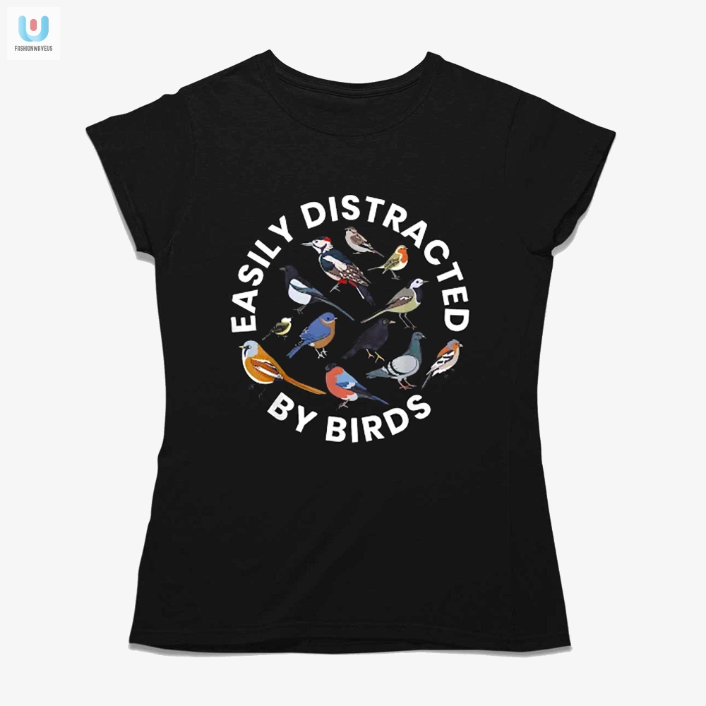 Funny Easily Distracted By Birds Tshirt For Bird Lovers