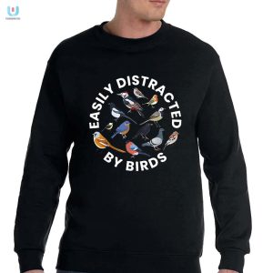 Funny Easily Distracted By Birds Tshirt For Bird Lovers fashionwaveus 1 3