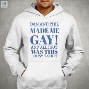 Funny Dan And Phil Made Me Gay Tshirt Unique Hilarious fashionwaveus 1 2