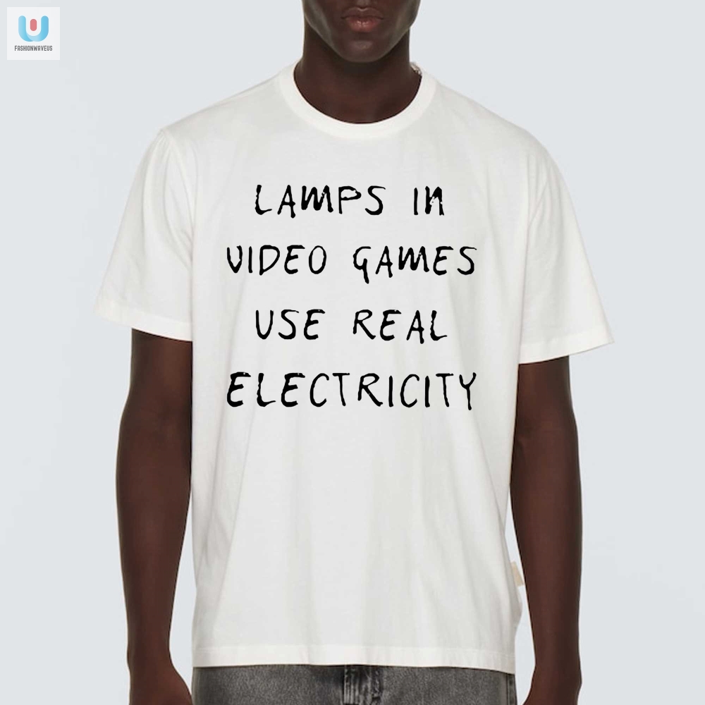 Gamers Humor Real Electricity Lamp Shirt Unique Funny fashionwaveus 1