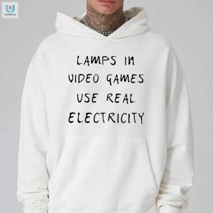 Gamers Humor Real Electricity Lamp Shirt Unique Funny fashionwaveus 1 2