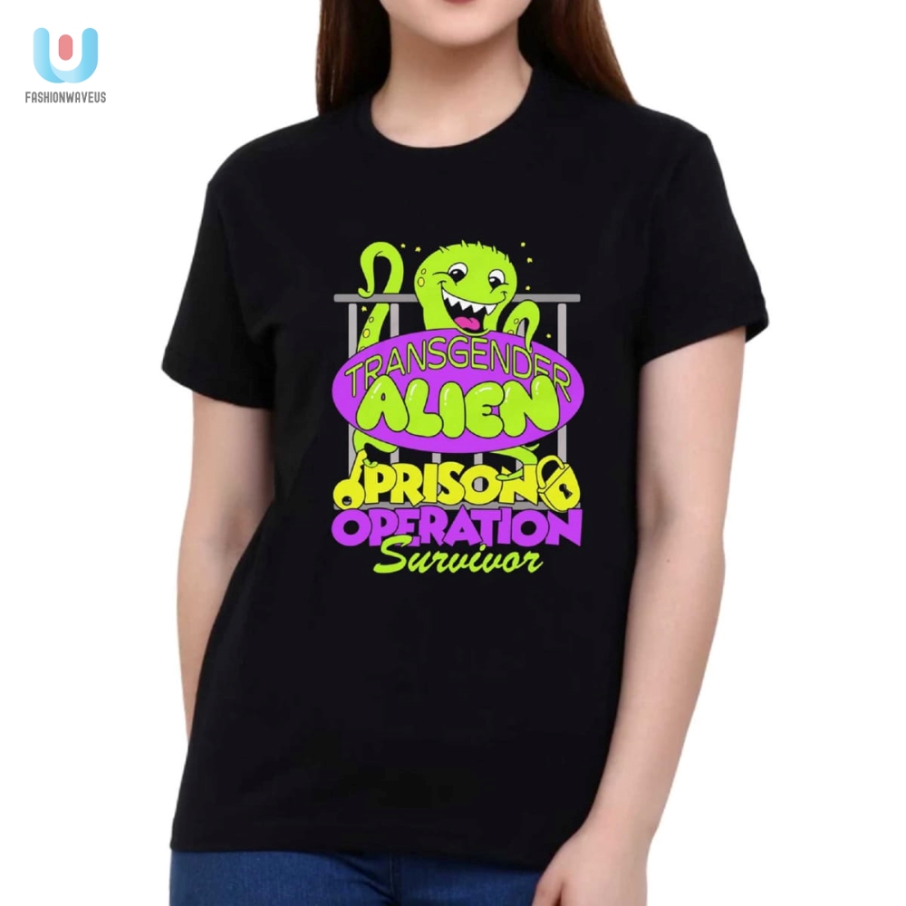 Survive In Style Funny Transgender Alien Prison Shirt