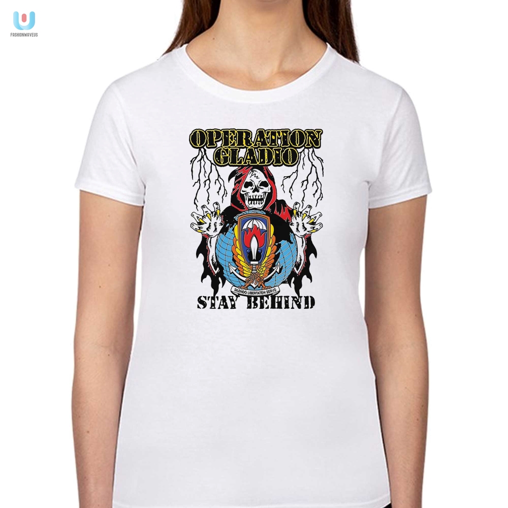 Operation Gladio Shirt Secretly Stylish  Hilariously Covert