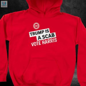 Funny Trump Is A Scab Harris Uaw Shirt Stand Out Style fashionwaveus 1 2