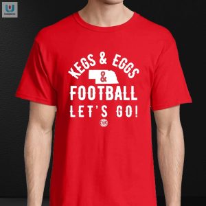 Score Big With Our Hilarious Kegs Eggs Nebraska Shirt fashionwaveus 1 3