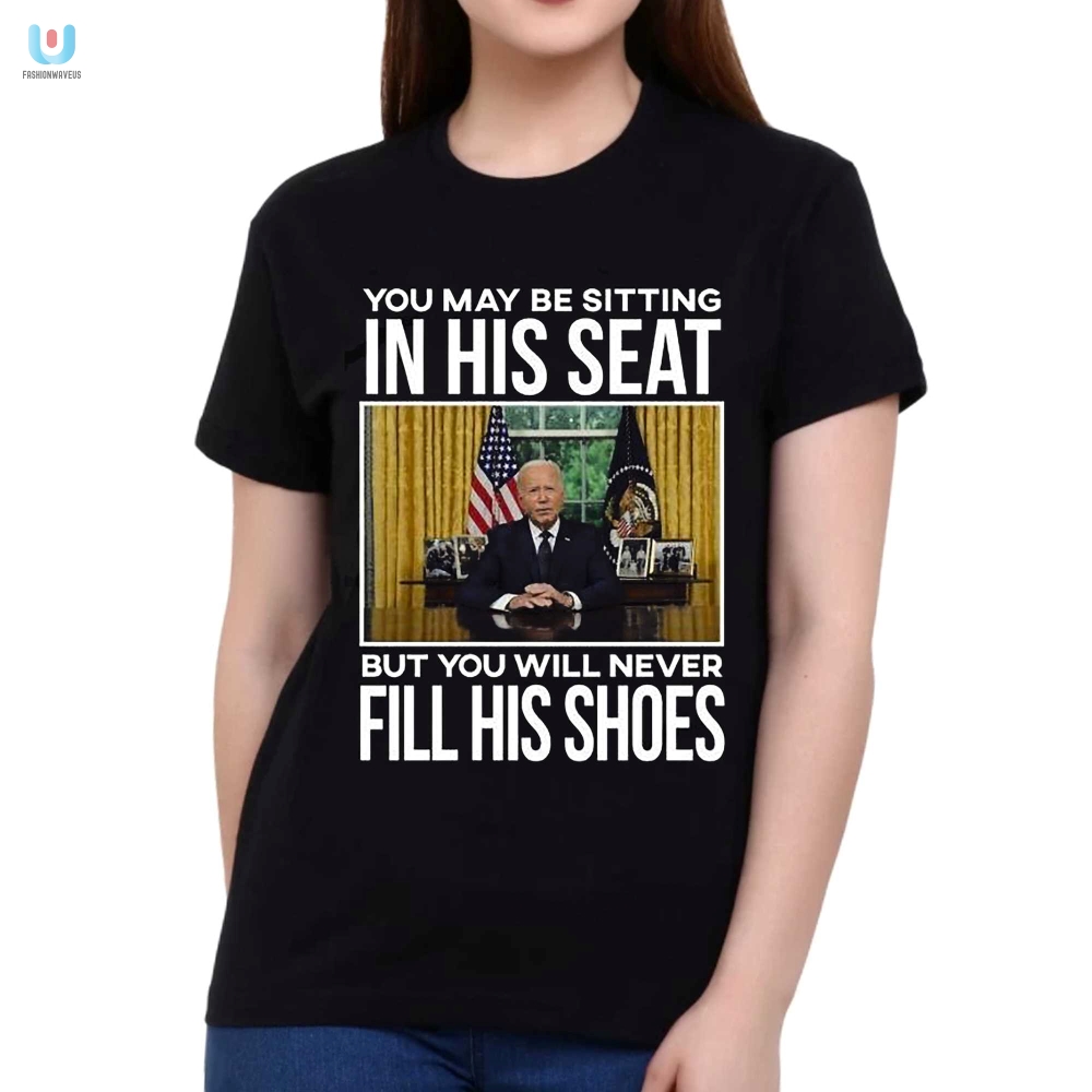 Funny  Unique Joe Biden Never Fill His Shoes Tshirt