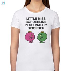 Quirky Little Miss Bpd Shirt Unique Hilarious Gift Idea fashionwaveus 1 1