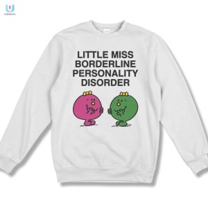 Quirky Little Miss Bpd Shirt Unique Hilarious Gift Idea fashionwaveus 1 3