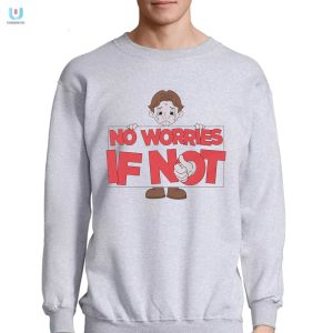 Unique Funny No Worries If Not Sad Kid Shirt Get Yours Now fashionwaveus 1 3