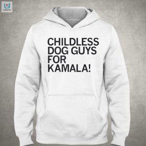 Funny Childless Dog Guys For Kamala Shirt Unique Gift fashionwaveus 1 2