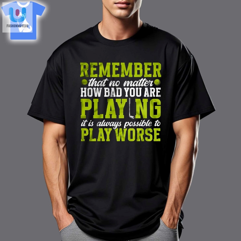 Funny Playing Worse Tshirt Unique Humorous Tee fashionwaveus 1