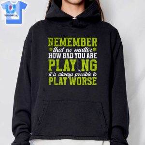 Funny Playing Worse Tshirt Unique Humorous Tee fashionwaveus 1 2