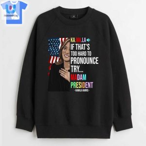 Funny Kamala Or Madam President Shirt Unique Humorous Tee fashionwaveus 1 3