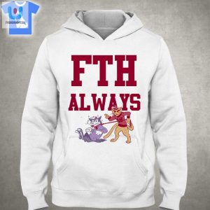 Get Your Laughs With The Unique Fth Always Tshirt fashionwaveus 1 2