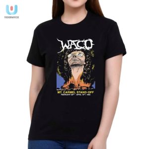 Wacky Waco Standoff Shirt Wear History With A Smile fashionwaveus 1 1