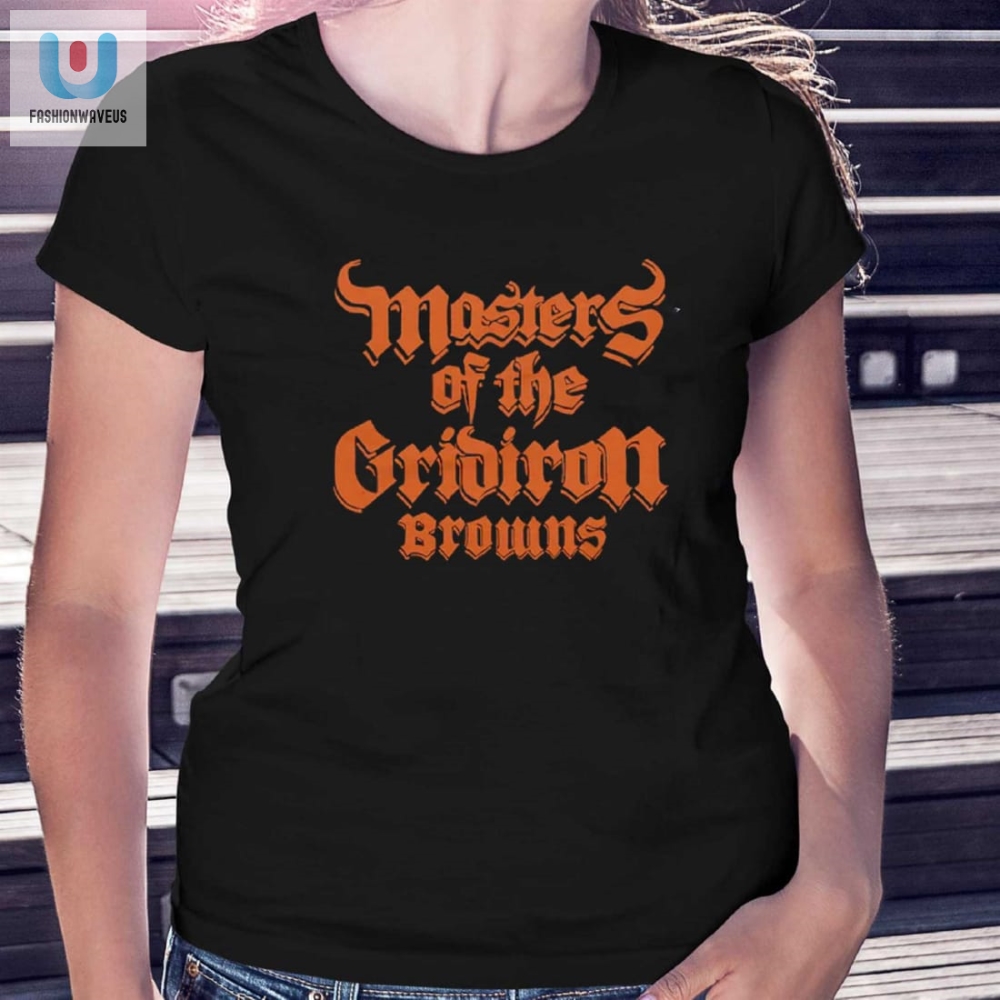 Browns Fans Get Your Masters Of The Gridiron Shirt Now