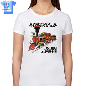 Funny Autism Shirt Everyday Is Training Day Tee fashionwaveus 1 1