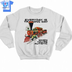 Funny Autism Shirt Everyday Is Training Day Tee fashionwaveus 1 3