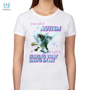 Autism Humor Tee Dawg In Me Unique Fun Shirt fashionwaveus 1 1