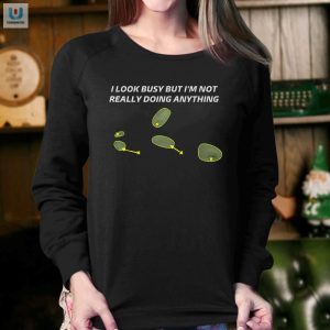 Hilarious I Look Busy Shirt Perfect For Slackers fashionwaveus 1 3