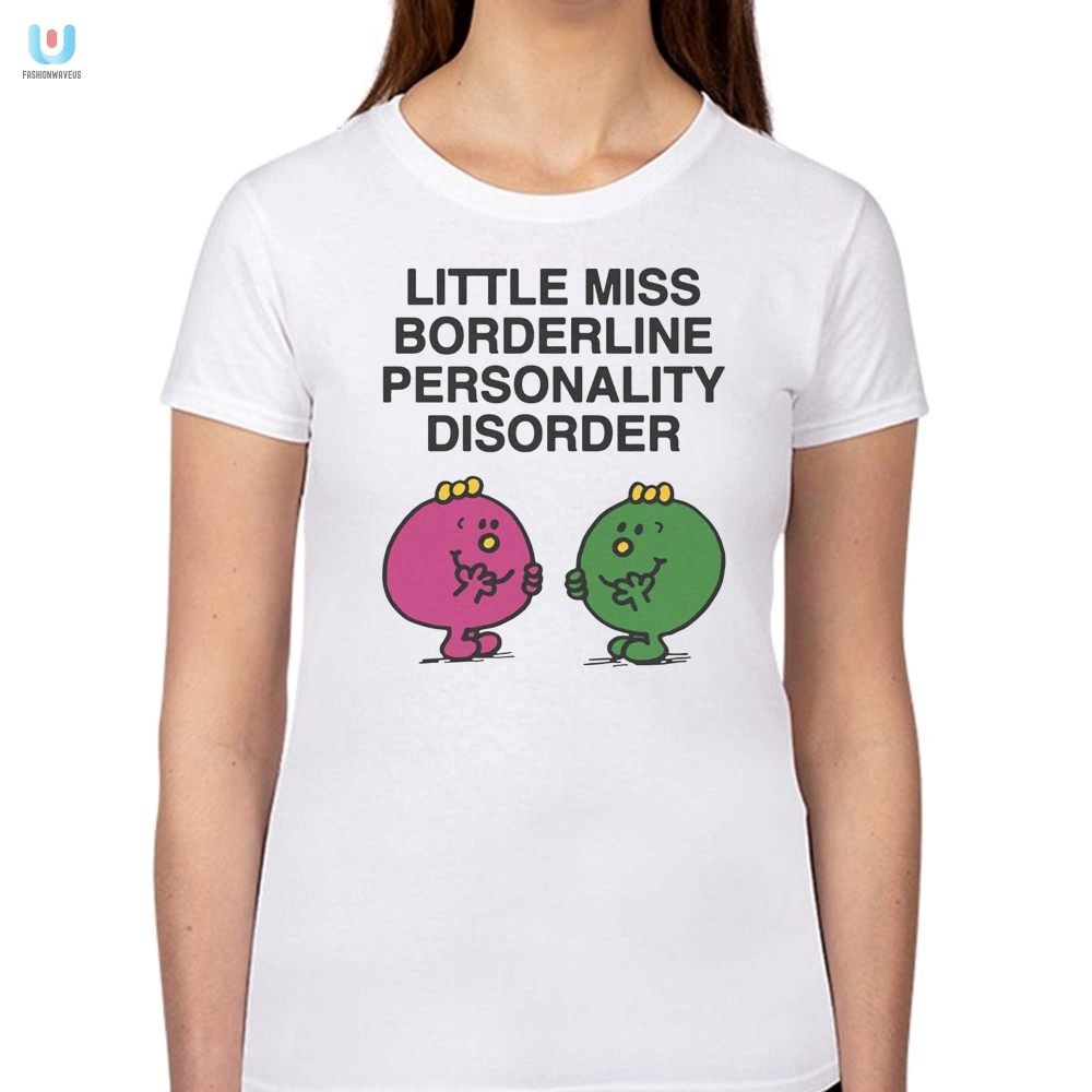 Funny Little Miss Bpd Shirt  Unique  Humorous Design