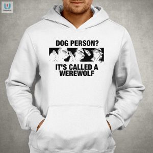 Werewolf Shirt Hilariously Unique For Dog Lovers fashionwaveus 1 2