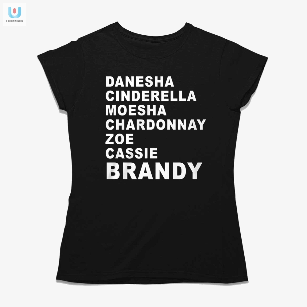 Funny Named Shirts Danesha To Brandy  Stand Out Style