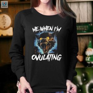 Ovulation Humor Tee Stand Out Get Laughs fashionwaveus 1 3