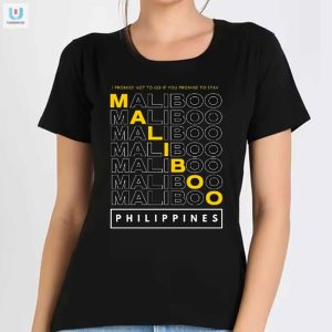 Funny Maliboo Promise To Stay I Wont Go Philippines Shirt fashionwaveus 1 1