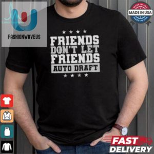 Fantasy Football Shirt Friends Dont Let Friends Auto Draft fashionwaveus 1 3