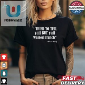 Funny Tried To Tell Yall Brunch Tshirt Standout Style fashionwaveus 1 1