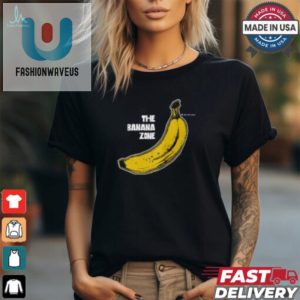 Get Laughs With The Banana Zone Shirt Unique Hilarious fashionwaveus 1 1