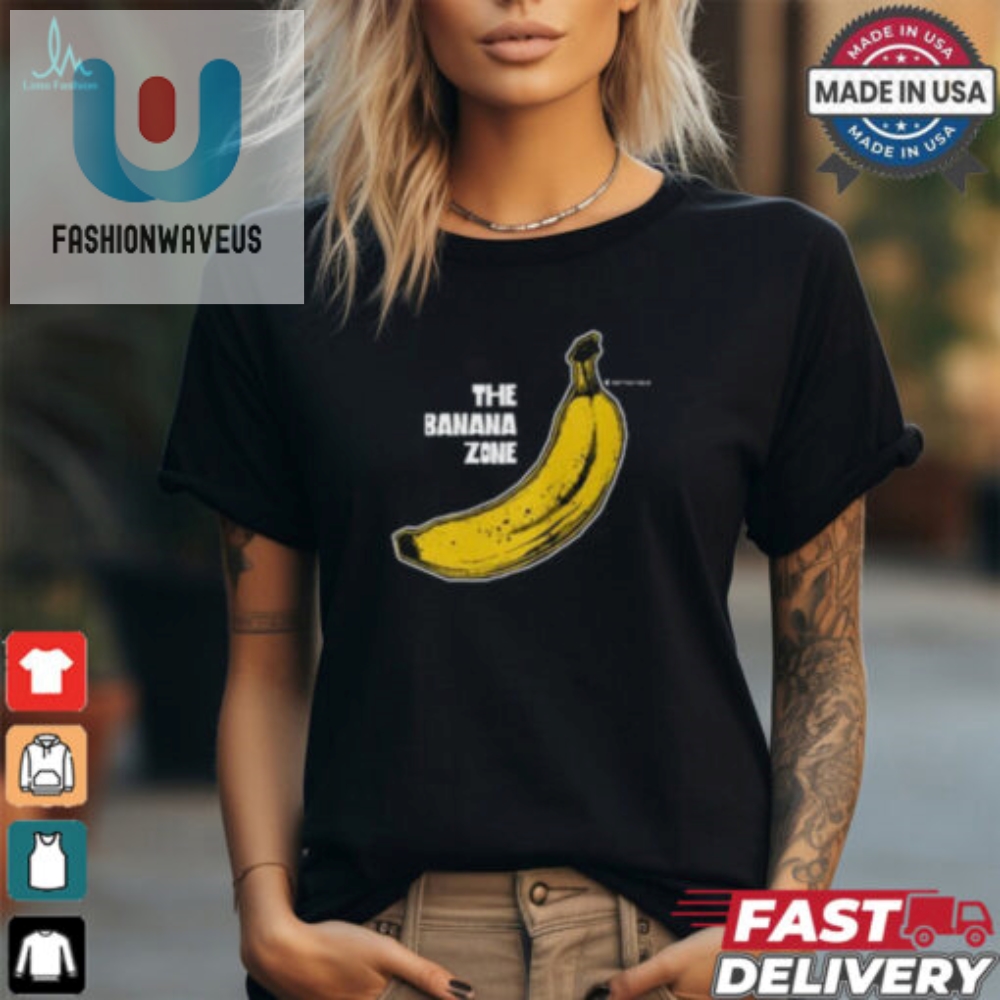 Get Laughs With The Banana Zone Shirt  Unique  Hilarious