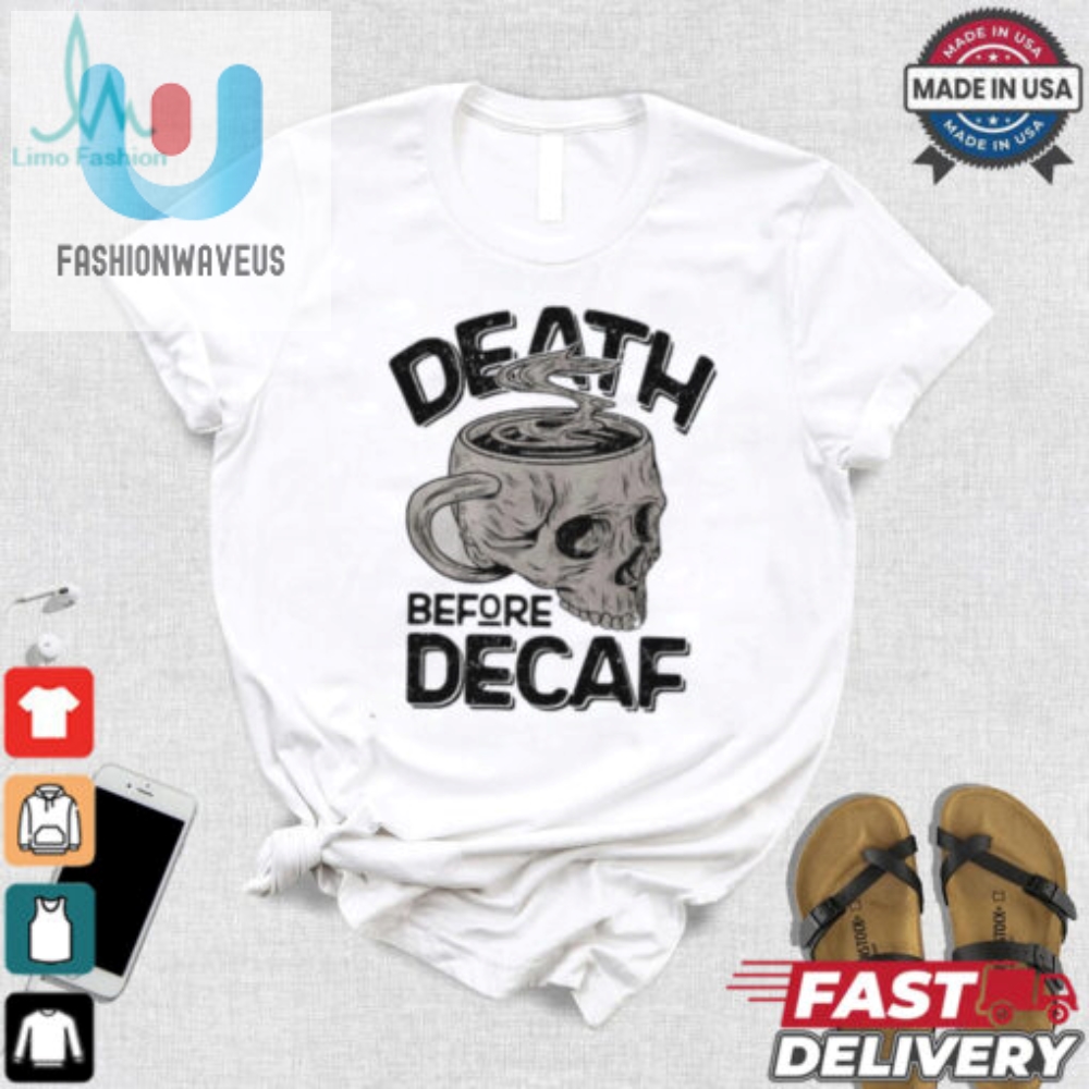 Funny Skull Cup Coffee Shirt  Death Before Decaf Tee