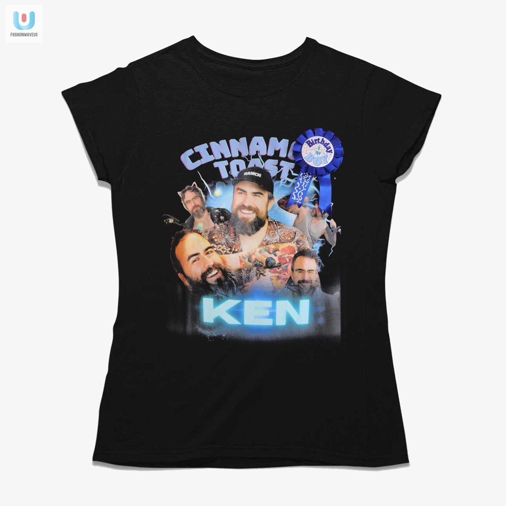 Lol Unique Cinnamon Toast Ken Shirt  Wear The Fun