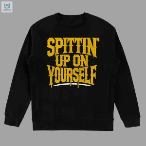 Spittin Up On Yourself Tee Hilarious Unique Fashion fashionwaveus 1 3