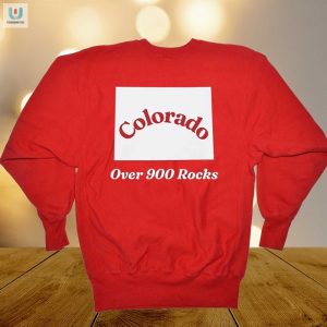 Colorado Over 900 Rocks Shirt Rock On With Unique Humor fashionwaveus 1 1