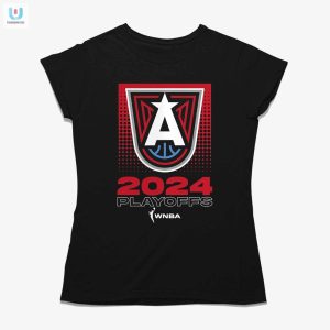 Get Dreaming Atlanta 2024 Wnba Playoff Tee Laugh Cheer fashionwaveus 1 1