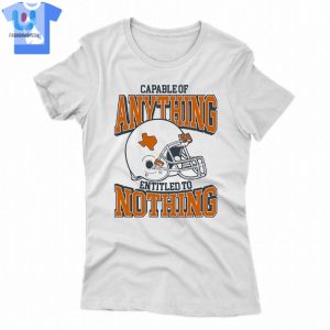 Funny Capable Of Anything Entitled To Nothing Tee fashionwaveus 1 1