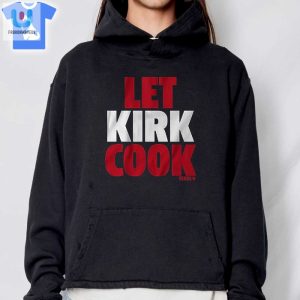 Kirk Cousins Let Kirk Cook Shirt Funny Unique Gift fashionwaveus 1 2